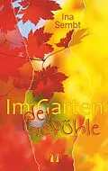 E-Book (epub) Im Garten der Gefühle von Ina Sembt