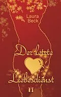E-Book (epub) Der letzte Liebesdienst von Laura Beck
