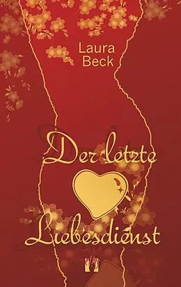 E-Book (epub) Der letzte Liebesdienst von Laura Beck