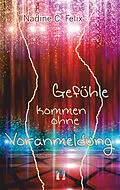 E-Book (epub) Gefühle kommen ohne Voranmeldung von Nadine C. Felix