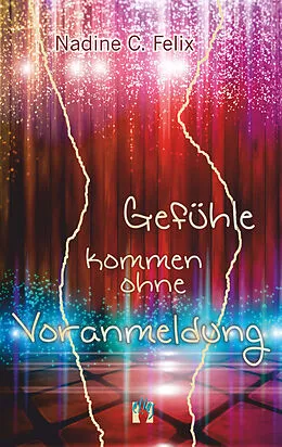 E-Book (epub) Gefühle kommen ohne Voranmeldung von Nadine C. Felix