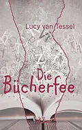 E-Book (epub) Die Bücherfee von Lucy van Tessel