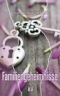 E-Book (epub) Familiengeheimnisse von Alexandra Liebert