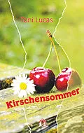 E-Book (epub) Kirschensommer von Toni Lucas