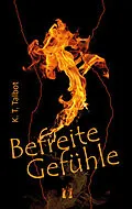 E-Book (epub) Befreite Gefühle von K. T. Talbot