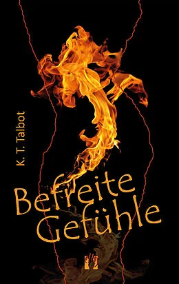 E-Book (epub) Befreite Gefühle von K. T. Talbot