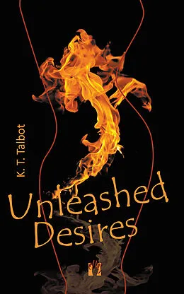 E-Book (epub) Unleashed Desires von K. T. Talbot
