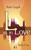E-Book (epub) L as in Love (Book Four) von Ruth Gogoll