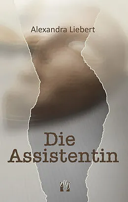 E-Book (epub) Die Assistentin von Alexandra Liebert