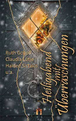 E-Book (epub) Heiligabend mit Überraschungen von Ruth Gogoll, Claudia Lütje, Haidee Sirtakis