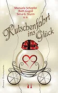 E-Book (epub) Kutschenfahrt ins Glück von Manuela Schopfer, Ruth Gogoll, Sima G. Sturm