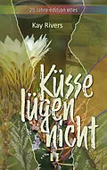 E-Book (epub) Küsse lügen nicht von Kay Rivers