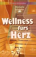 E-Book (epub) Wellness fürs Herz von Manuela Schopfer