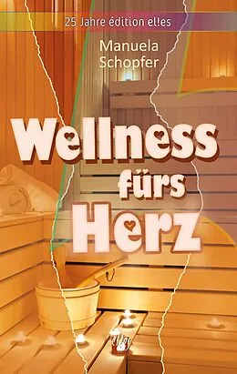E-Book (epub) Wellness fürs Herz von Manuela Schopfer
