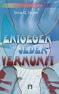 E-Book (epub) Entgegen jeder Vernunft von Sima G. Sturm