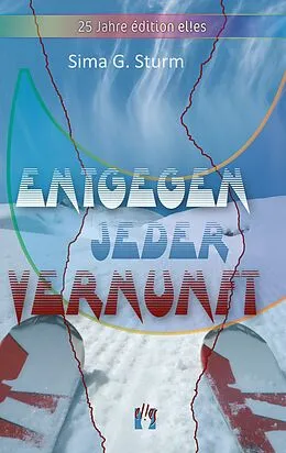 E-Book (epub) Entgegen jeder Vernunft von Sima G. Sturm