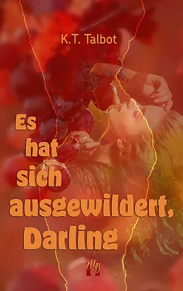 E-Book (epub) Es hat sich ausgewildert, Darling von K. T. Talbot