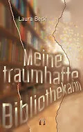 E-Book (epub) Meine traumhafte Bibliothekarin von Laura Beck