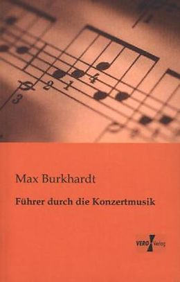 Kartonierter Einband Führer durch die Konzertmusik von Max Burkhardt
