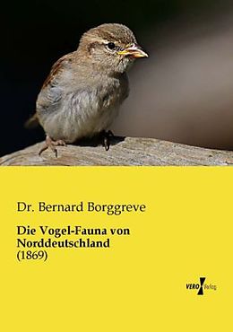Kartonierter Einband Die Vogel-Fauna von Norddeutschland von Bernard Borggreve