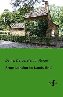 Kartonierter Einband From London to Lands End von Daniel Defoe, Henry Morley