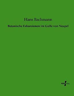 Kartonierter Einband Botanische Exkursionen im Golfe von Neapel von Hans Bachmann