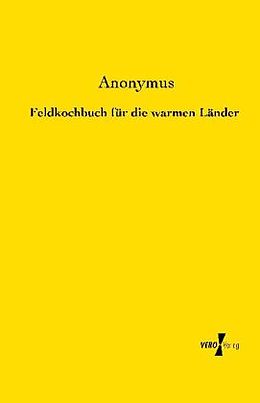 Kartonierter Einband Feldkochbuch für die warmen Länder von Anonymus