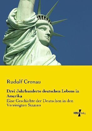 Drei Jahrhunderte deutschen Lebens in Amerika