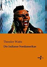 Kartonierter Einband Die Indianer Nordamerikas von Theodor Waitz