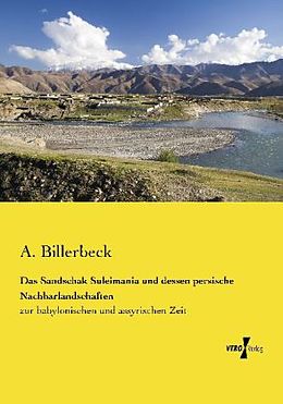 Kartonierter Einband Das Sandschak Suleimania und dessen persische Nachbarlandschaften von A. Billerbeck