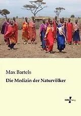 Kartonierter Einband (Kt) Die Medizin der Naturvölker von Max Bartels
