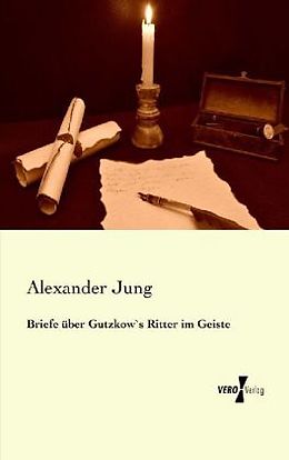Kartonierter Einband Briefe über Gutzkow`s Ritter im Geiste von Alexander Jung