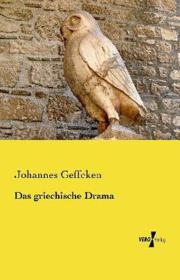 Kartonierter Einband Das griechische Drama von Johannes Geffcken