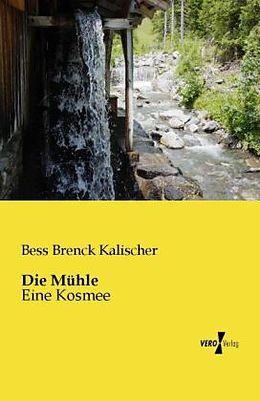 Kartonierter Einband Die Mühle von Bess Brenck Kalischer