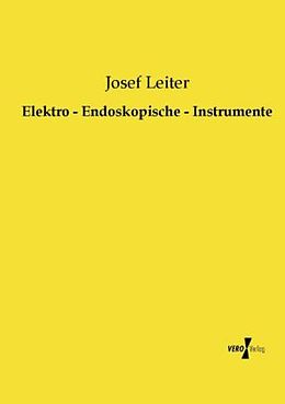 Kartonierter Einband Elektro - Endoskopische - Instrumente von Josef Leiter