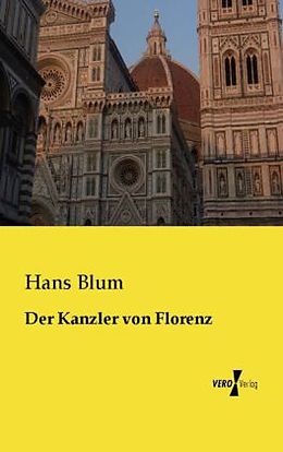 Kartonierter Einband Der Kanzler von Florenz von Hans Blum