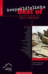 Kartonierter Einband Best of "keep wild! climbs" von Daniel Silbernagel, Christoph Blum