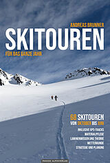 Kartonierter Einband Skitouren für das ganze Jahr von Brunner Andreas