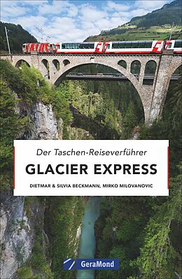 Kartonierter Einband Glacier Express von Dietmar Beckmann, Silvia Beckmann