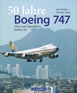 Fester Einband 50 Jahre Boeing 747 von Dietmar Plath, Jens Flottau