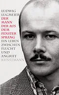 E-Book (epub) Der Mann, der aus dem Fenster sprang von Ludwig Lugmeier