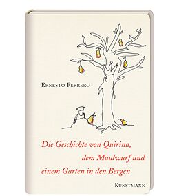 Fester Einband Die Geschichte von Quirina, dem Maulwurf und einem Garten in den Bergen von Ernesto Ferrero