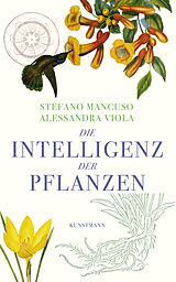 Fester Einband Die Intelligenz der Pflanzen von Stefano Mancuso, Alessandra Viola