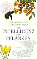 E-Book (epub) Die Intelligenz der Pflanzen von Stefano Mancuso, Alessandra Viola