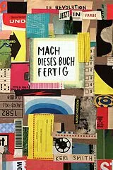 Kartonierter Einband Mach dieses Buch fertig - jetzt in Farbe von Keri Smith