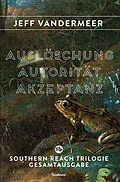 E-Book (epub) Autorität. Auslöschung. Akzeptanz. von Jeff VanderMeer
