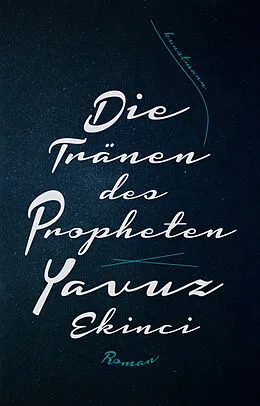E-Book (epub) Die Tränen des Propheten von Yavuz Ekinci