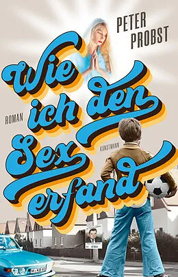 E-Book (epub) Wie ich den Sex erfand von Peter Probst