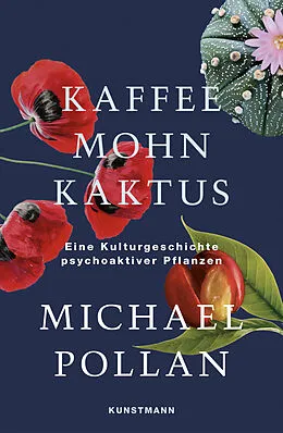 E-Book (epub) Kaffee Mohn Kaktus von Michael Pollan