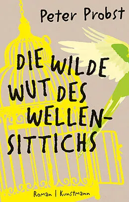 E-Book (epub) Die wilde Wut des Wellensittichs von Peter Probst